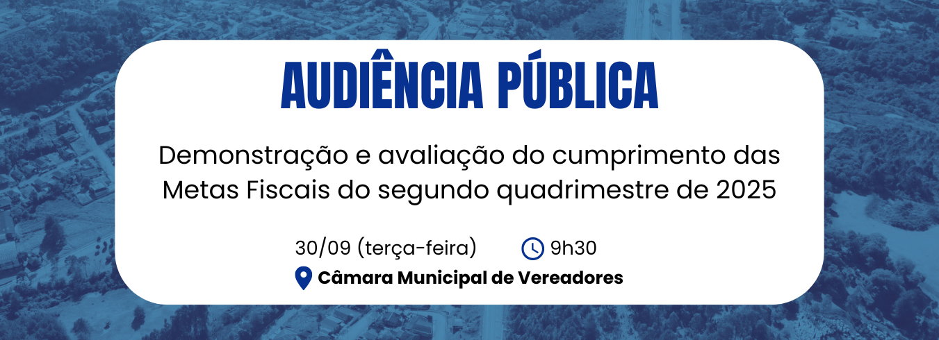 Audiência Pública - Demonstração e Avaliação do Cumprimento das Metas Fiscais do segundo quadrimestre de 2025