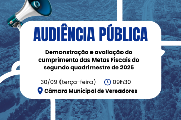 Audiência Pública - Demonstração e Avaliação do Cumprimento das Metas Fiscais do segundo quadrimestre de 2025