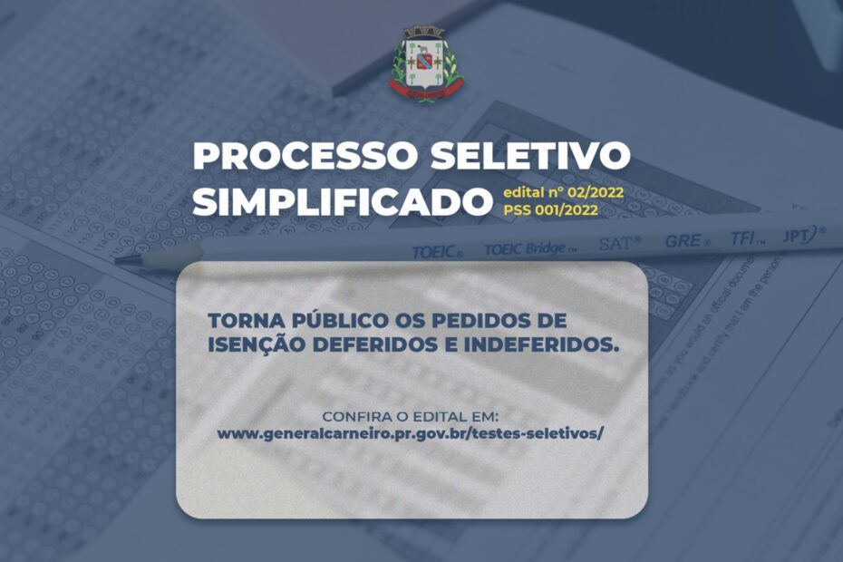 PROCESSO SELETIVO SIMPLIFICADO Nº 001/2022 – Publicação dos pedidos de isenção deferidos e indeferidos