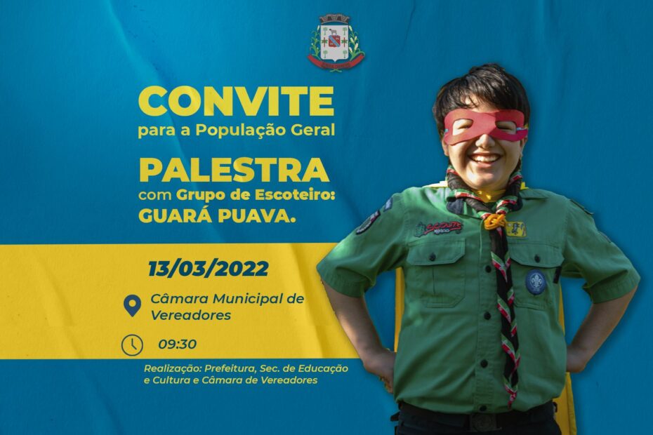 CONVITE: Palestra com grupo de escoteiro GUARÁ PUAVA